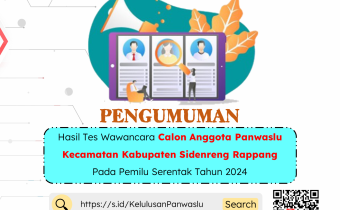 BAWASLU SIDRAP UMUMKAN HASIL TES WAWANCARA CALON ANGGOTA PANWASLU KECAMATAN PADA PEMILU SERENTAK TAHUN 2024
